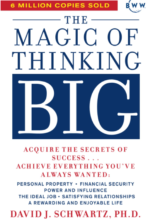 The Magic of Thinking Big by David J. Schwartz 