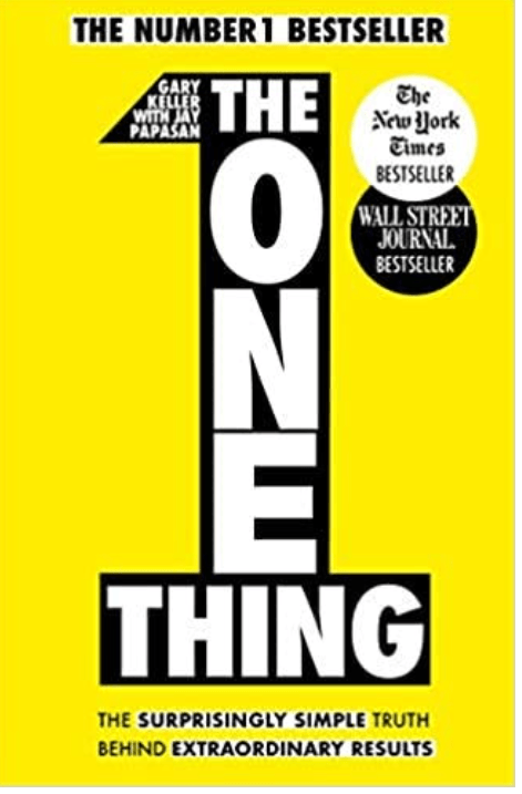 The ONE Thing by Gary Keller and Jay Papasan