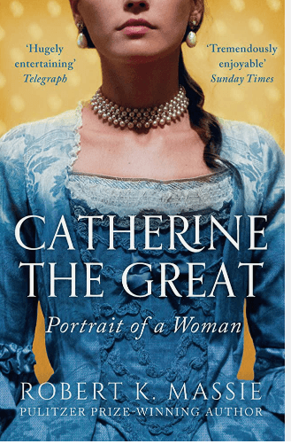 Catherine the Great: Portrait of a Woman by Robert K. Mass