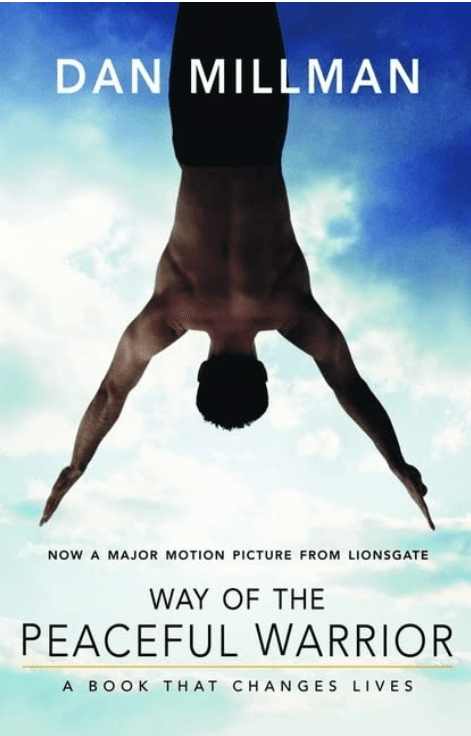 The Way of the Peaceful Warrior by Dan Millman