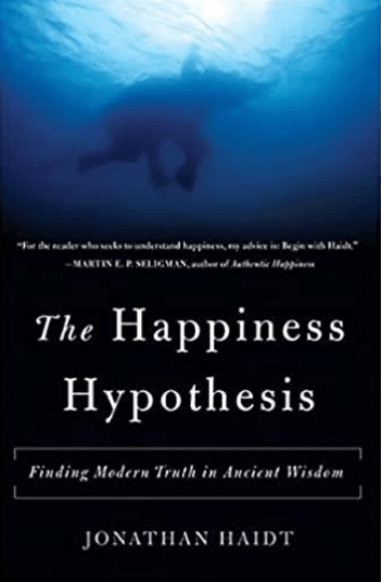The Happiness Hypothesis: Finding Modern Truth in Ancient Wisdom by Jonathan Haidt