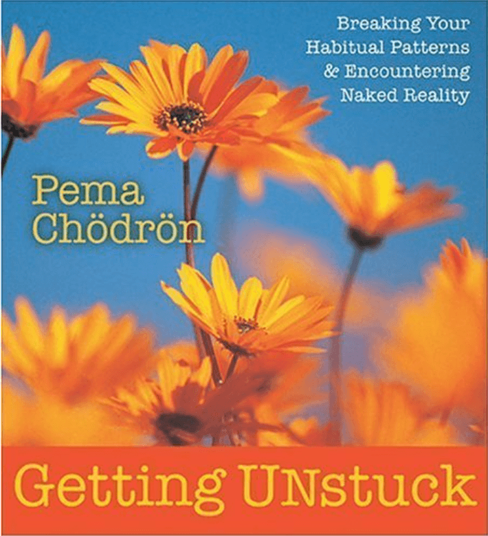 Getting Unstuck by Pema Chödrön